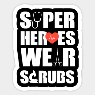 Super Heroes Wear Scrubs Sticker